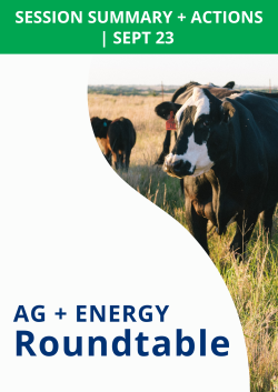 Ag + Energy Roundtable Sept 23 - Session + Actions
